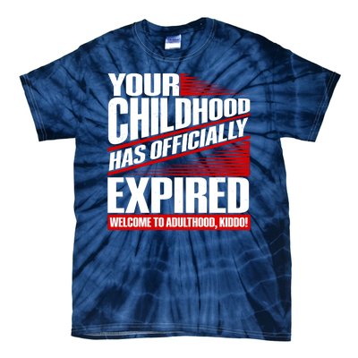 Funny Your Childhood Has Officially Expired Happy Birthday Tie-Dye T-Shirt