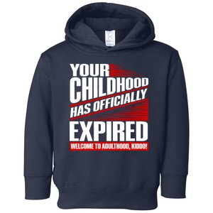 Funny Your Childhood Has Officially Expired Happy Birthday Toddler Hoodie