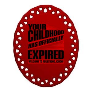 Funny Your Childhood Has Officially Expired Happy Birthday Ceramic Oval Ornament