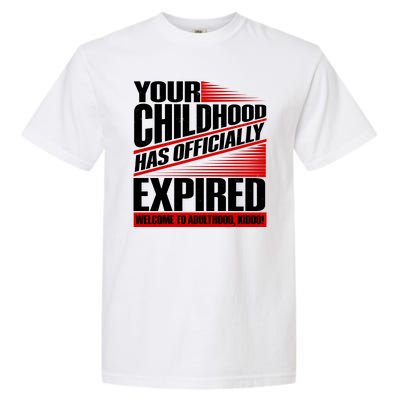 Funny Your Childhood Has Officially Expired Happy Birthday Garment-Dyed Heavyweight T-Shirt