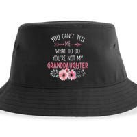 Funny You Cant Tell Me What To Do Youre Not My Granddaughter Sustainable Bucket Hat