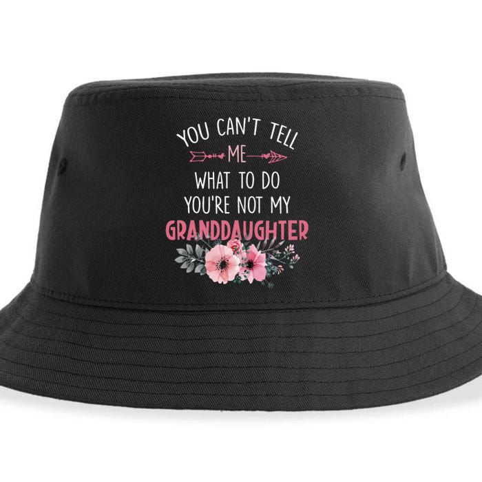 Funny You Cant Tell Me What To Do Youre Not My Granddaughter Sustainable Bucket Hat