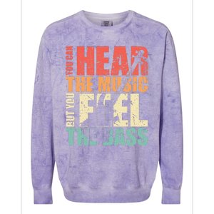 Funny You Can Hear The Music But You Feel The Bass Player Colorblast Crewneck Sweatshirt