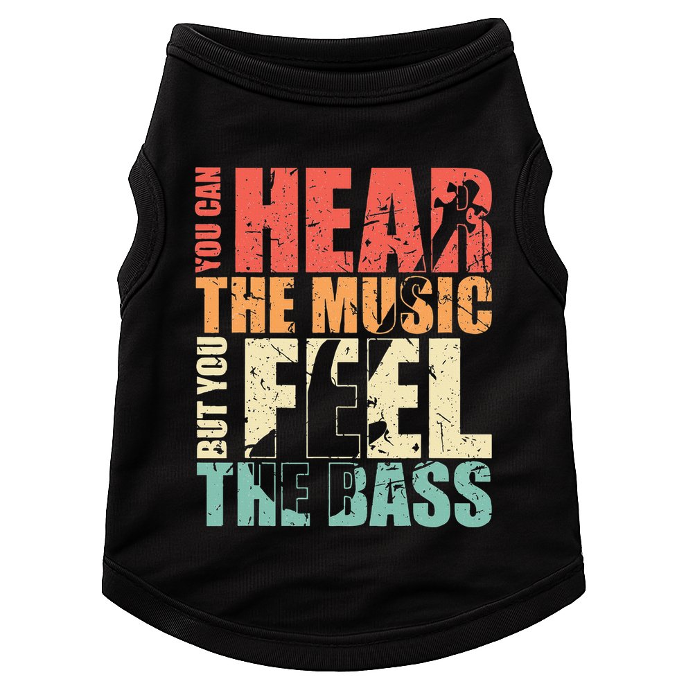 Funny You Can Hear The Music But You Feel The Bass Player Doggie Tank