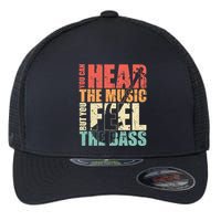 Funny You Can Hear The Music But You Feel The Bass Player Flexfit Unipanel Trucker Cap