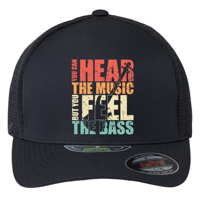Funny You Can Hear The Music But You Feel The Bass Player Flexfit Unipanel Trucker Cap