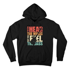 Funny You Can Hear The Music But You Feel The Bass Player Hoodie