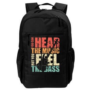 Funny You Can Hear The Music But You Feel The Bass Player Daily Commute Backpack