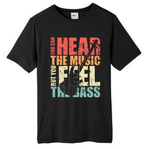 Funny You Can Hear The Music But You Feel The Bass Player Tall Fusion ChromaSoft Performance T-Shirt