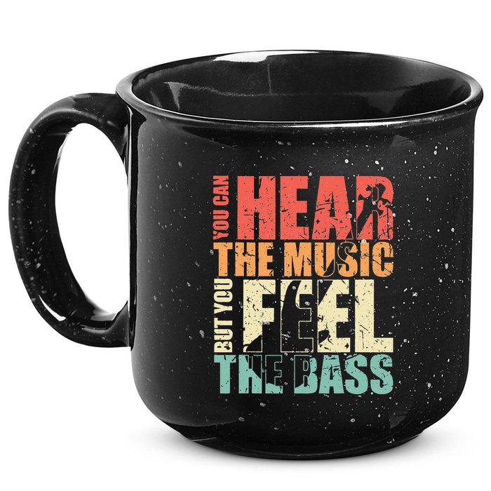 Funny You Can Hear The Music But You Feel The Bass Player 15oz Campfire Ceramic Mug
