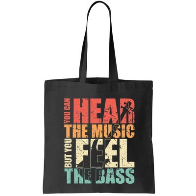 Funny You Can Hear The Music But You Feel The Bass Player Bag