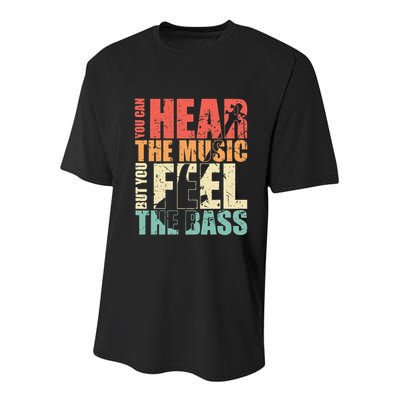Funny You Can Hear The Music But You Feel The Bass Player Youth Performance Sprint T-Shirt