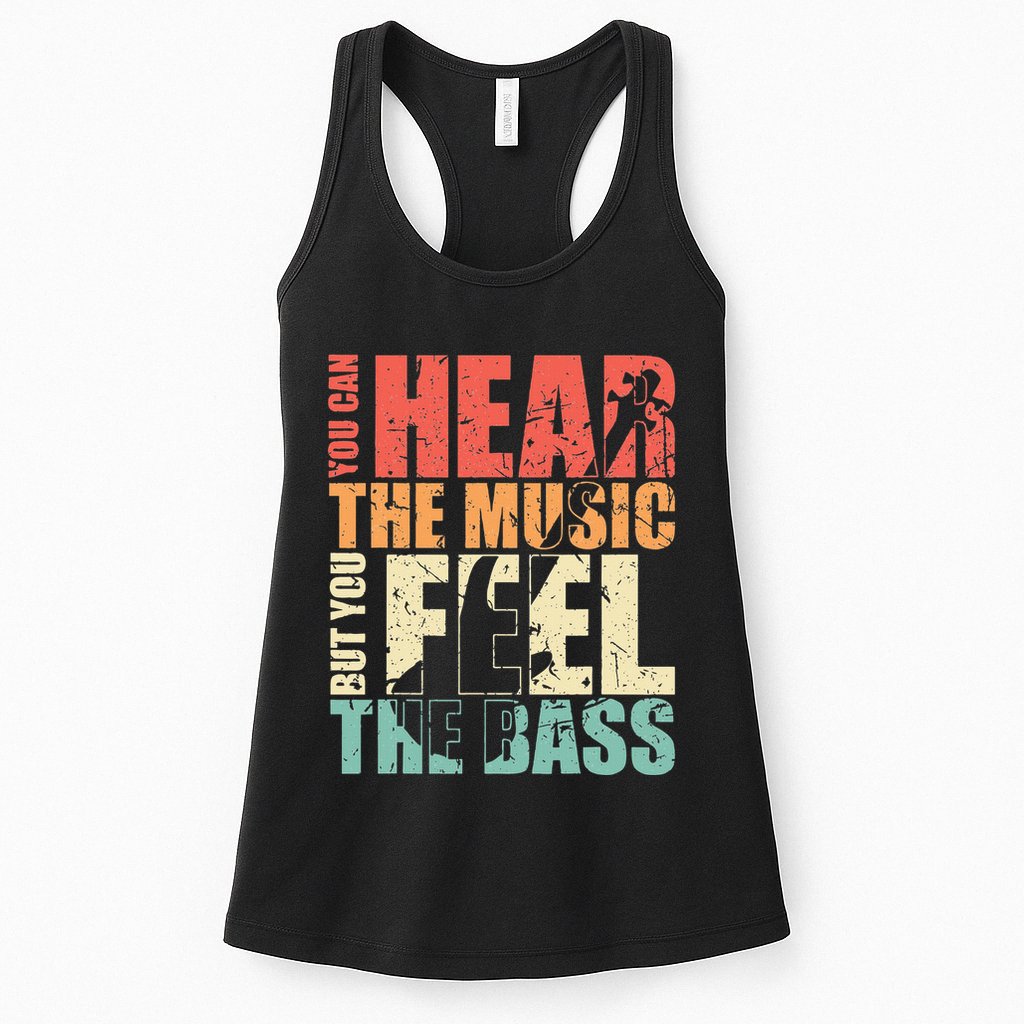 Funny You Can Hear The Music But You Feel The Bass Player Womens Tank Top