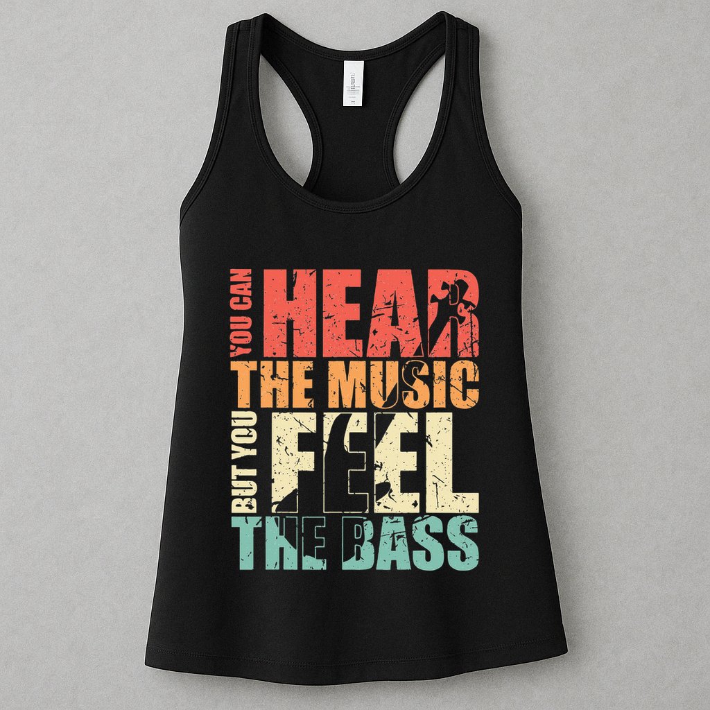 Funny You Can Hear The Music But You Feel The Bass Player Womens Tank Top