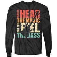 Funny You Can Hear The Music But You Feel The Bass Player Tie-Dye Long Sleeve Shirt