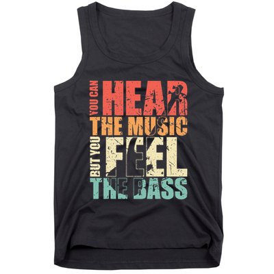 Funny You Can Hear The Music But You Feel The Bass Player Tank Top