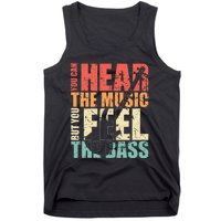 Funny You Can Hear The Music But You Feel The Bass Player Tank Top