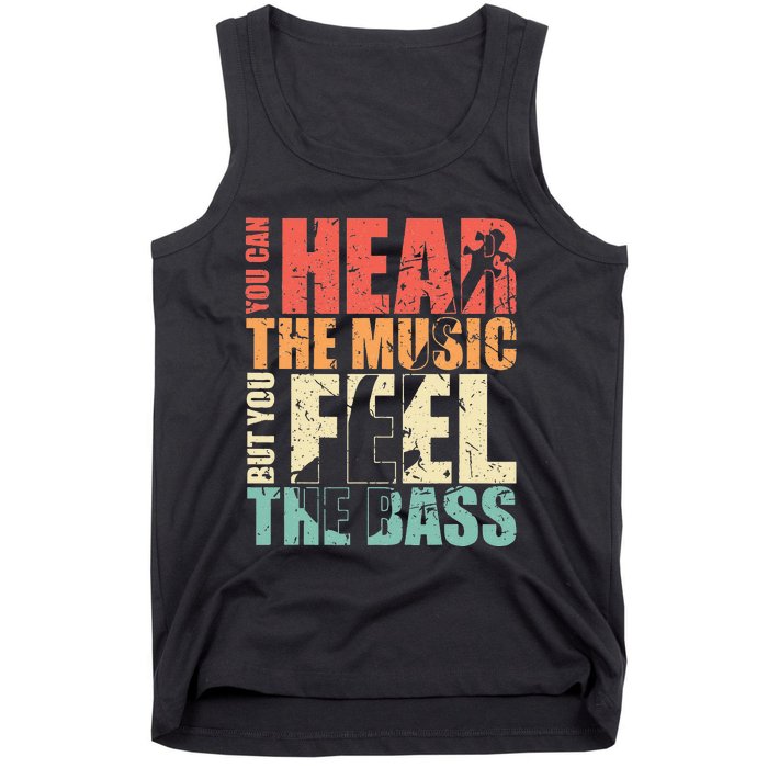 Funny You Can Hear The Music But You Feel The Bass Player Tank Top