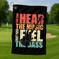 Funny You Can Hear The Music But You Feel The Bass Player Golf Towel