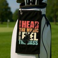 Funny You Can Hear The Music But You Feel The Bass Player Golf Towel