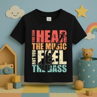 Funny You Can Hear The Music But You Feel The Bass Player Toddler T-Shirt