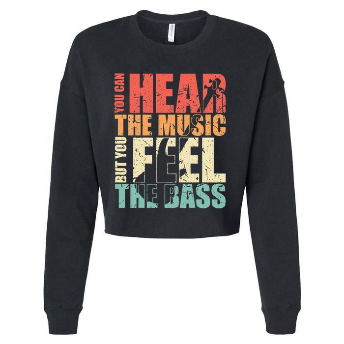 Funny You Can Hear The Music But You Feel The Bass Player Cropped Pullover Crew