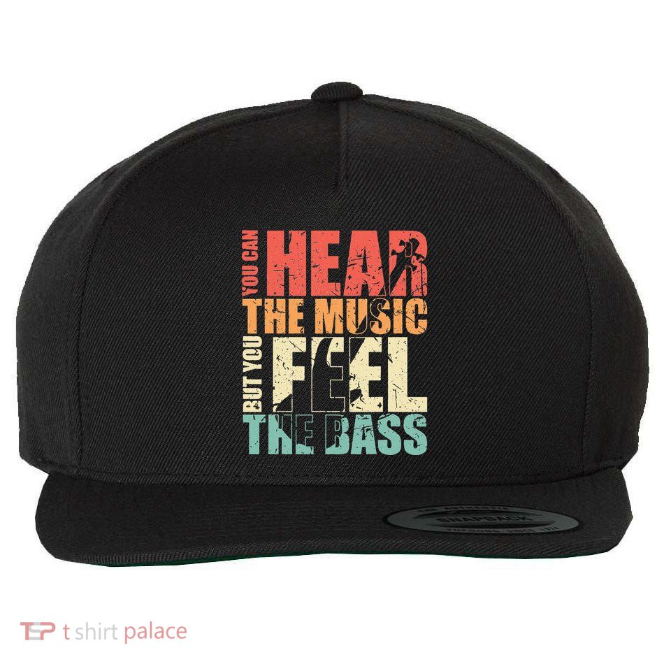 Funny You Can Hear The Music But You Feel The Bass Player Wool Snapback Cap