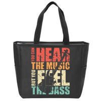 Funny You Can Hear The Music But You Feel The Bass Player Zip Tote Bag