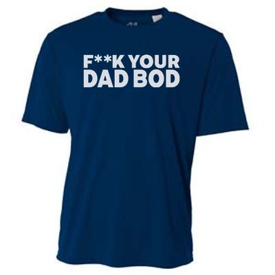 Fuck Your Dad Bod Cooling Performance Crew T-Shirt