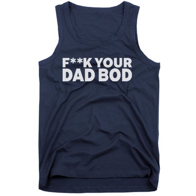 Fuck Your Dad Bod Tank Top