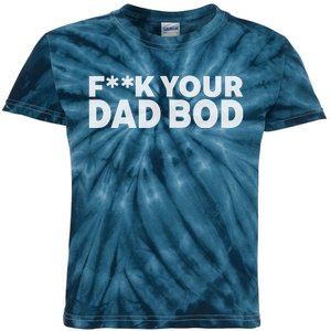 Fuck Your Dad Bod Kids Tie-Dye T-Shirt