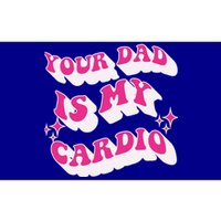 Funny Your Dad Is My Cardio Gym FatherS Day Gift Bumper Sticker