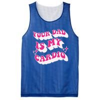 Funny Your Dad Is My Cardio Gym FatherS Day Gift Mesh Reversible Basketball Jersey Tank