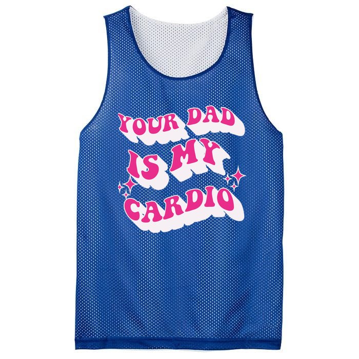 Funny Your Dad Is My Cardio Gym FatherS Day Gift Mesh Reversible Basketball Jersey Tank