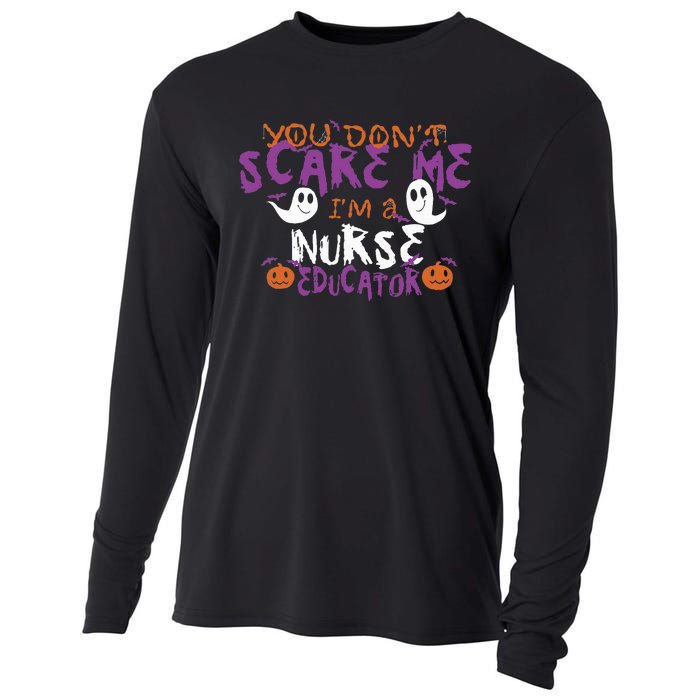 Funny You Dont Scare Me Im A Nurse Educator Halloween Funny Cooling Performance Long Sleeve Crew