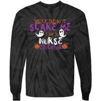 Funny You Dont Scare Me Im A Nurse Educator Halloween Funny Tie-Dye Long Sleeve Shirt