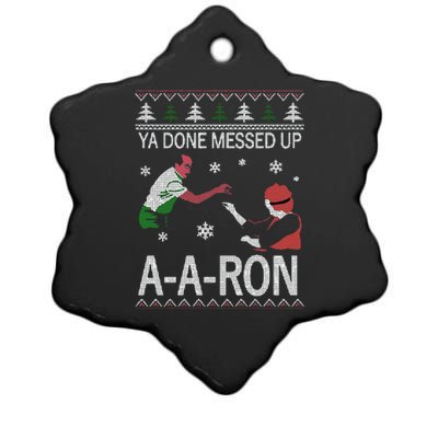 Funny Ya Done Messed Up Aaron Ugly Christmas Ceramic Star Ornament