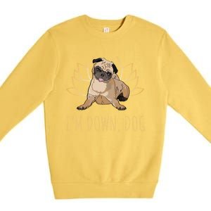 Funny Yoga Dog Pun Im Down Dog Spiritual Namaste Pug Lover Gift Premium Crewneck Sweatshirt