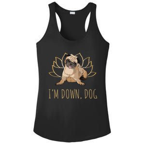 Funny Yoga Dog Pun Im Down Dog Spiritual Namaste Pug Lover Gift Ladies PosiCharge Competitor Racerback Tank