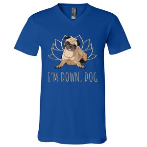 Funny Yoga Dog Pun Im Down Dog Spiritual Namaste Pug Lover Gift V-Neck T-Shirt