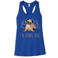 Funny Yoga Dog Pun Im Down Dog Spiritual Namaste Pug Lover Gift Women's Racerback Tank