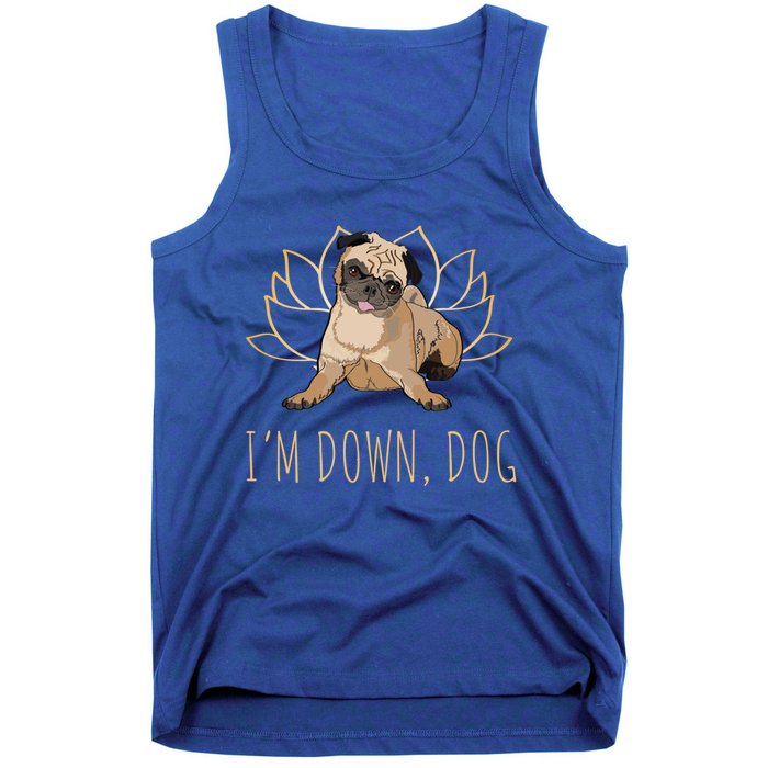 Funny Yoga Dog Pun Im Down Dog Spiritual Namaste Pug Lover Gift Tank Top