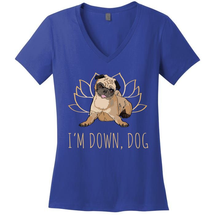 Funny Yoga Dog Pun Im Down Dog Spiritual Namaste Pug Lover Gift Women's V-Neck T-Shirt