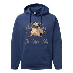 Funny Yoga Dog Pun Im Down Dog Spiritual Namaste Pug Lover Gift Performance Fleece Hoodie