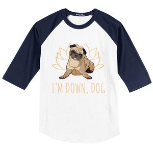 Funny Yoga Dog Pun Im Down Dog Spiritual Namaste Pug Lover Gift Baseball Sleeve Shirt