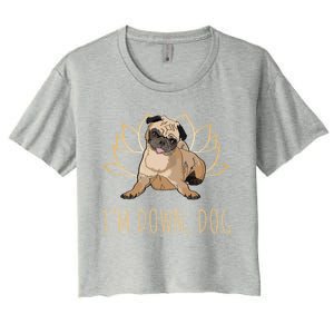 Funny Yoga Dog Pun Im Down Dog Spiritual Namaste Pug Lover Gift Women's Crop Top Tee