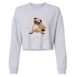 Funny Yoga Dog Pun Im Down Dog Spiritual Namaste Pug Lover Gift Cropped Pullover Crew