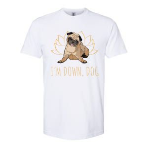 Funny Yoga Dog Pun Im Down Dog Spiritual Namaste Pug Lover Gift Softstyle CVC T-Shirt