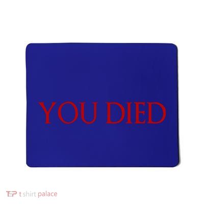Funny You Died Game And Gamer Quote Text Design Cute Gift Mousepad