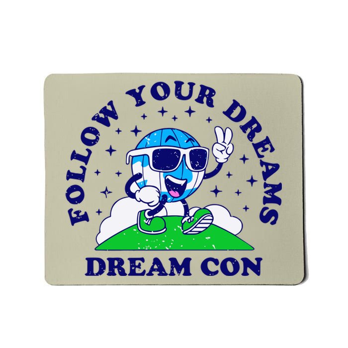 Follow Your Dreams Mascot Dream Con Mousepad